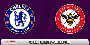 Soi kèo Chelsea vs Brentford, 22h ngày 17/01 – Ngoại hạng Anh tại vrs-awd.nl