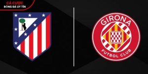 Soi kèo Atletico Madrid vs Girona, 0h ngày 18/5 – La Liga tại vrs-awd.nl